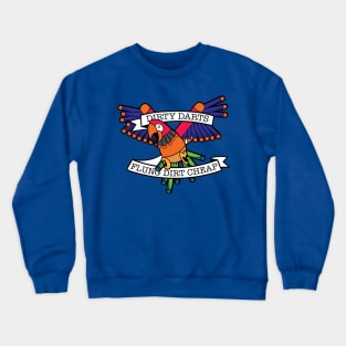 Dirty Darts, Flung Dirt Cheap! Crewneck Sweatshirt